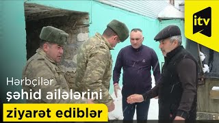 Hərbçilər şəhid ailələrini ziyarət ediblər