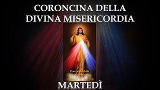 Coroncina della Divina Misericordia - martedì