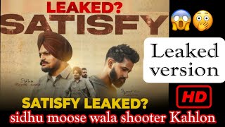 Satisfy leaked version | Sidhu Moose Wala | Shooter Kahlon | latest punjabi song 2021 | new punjabi