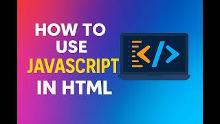 How to Use JavaScript in HTML - Part 2