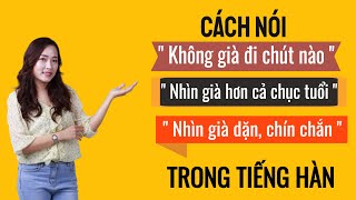 Cách nói “NHÌN ANH TRẺ HƠN SO VỚI TUỔI/동안” trong tiếng Hàn