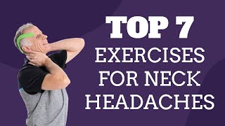 Top 7 Exercises For Neck Pain & Headaches (Neck Headaches)