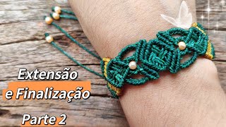 Pulseira De Macramê - Extensão e Finalização Parte 2 - Tutorial Passo a Passo Completo ✨