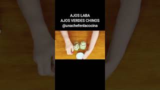 AJOS LABA | AJOS VERDES CHINOS | @UnaChefenlaCocina