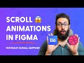 Scroll Animations in Figma! (Without scroll support)