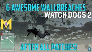 Watch Dogs 2 Glitches - 6 AWESOME Working Wallbreach Glitches - AFTER PATCH