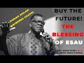 Dr. Mansa Otabil | BUY THE FUTURE~ The Mystery Behind The Blessings of Esau | Bishop David Oyedepo