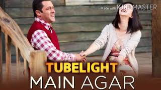 Main Agar / Tubelight / Atif Aslam / Salman Khan / Pritam
