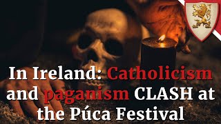 In Ireland: Catholicism and paganism CLASH at the Púca Festival