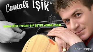 Cumali IŞIK BANA SÖYLEYECEK BİR ŞEYİN YOKMU 2020