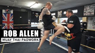 RAW ROUNDS - Rob Allen Muay Thai Pad Work | Siam Boxing