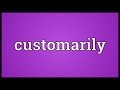 Customarily Meaning