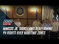 Marcos Jr. signs laws reaffirming PH rights over maritime zones