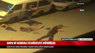 SOPA VE KEMERLE ÖLDÜRESİYE DÖVDÜLER