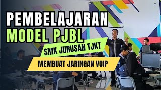 Pembelajaran Model PJBL SMK TJKT (Membuat Jaringan VoIP)