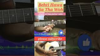 Behti Hawa Sa Tha Woh single string guitar tabs #new #shorts #trending #viral