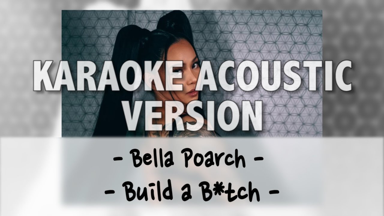 Bella Poarch - Build A B*tch [KARAOKE ACOUSTIC VERSION] With Lyrics ...