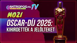 #Oscar 2025: Kihirdették a jelölteket ▬ AntroposHu (2025.01.24.)