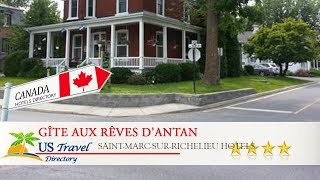 Gîte Aux Rêves d'Antan - Saint-Marc-sur-Richelieu Hotels, Canada