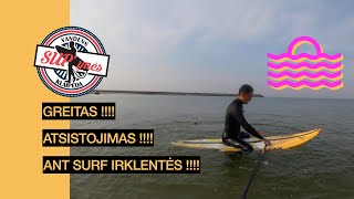 SUP patarimai #001 | GREITAS ATSISTOJIMAS ANT SURF IRKLENTĖS