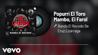 Banda El Recodo De Cruz Lizárraga - Popurrí El Toro Mambo/ El Farol (En Vivo/Audio)