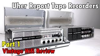 Uher Report Tape Recorders - Part 1 - History, operation and sound check