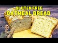 GLUTEN FREE OATMEAL BREAD | King Arthur Gluten Free Bread Flour Recipe