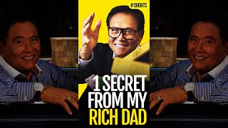1 secret from my rich dad - (Robert Kiyosaki author of Rich Dad Poor Dad)#shorts
