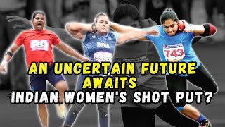 An Uncertain Future Awaits Indian Women's Shot Put?