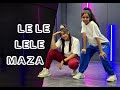 LE LE MAZA LE Dance Choreography | Wanted Movie Song | Mohit Jain's Dance Institute MJDi | Trending
