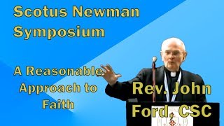 Newman's Reasonable Approach to Faith - Scotus Newman Symp - Rev. John Ford - Conf94