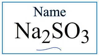 How to Write the Name for Na2SO3