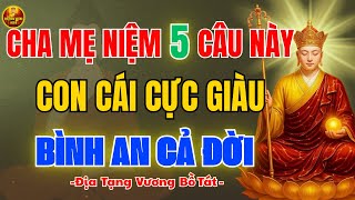 Địa Tạng Vương Dạy: Cha Mẹ Chỉ Cần Niệm 5 Câu Này Mỗi Ngày – Con Cái Giàu Có, Bình An Cả Đời