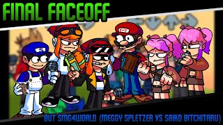 FNF | SMG4world - final faceoff (old) | meggy spletzer vs saiko bitchitaru