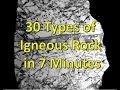 30 Types of Igneous Rock in 7 Minutes