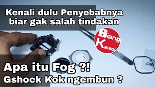 Gshock Kok Ngembun? gshock Fog ? Fog G-shock? tonton biar gak salah diagnosa