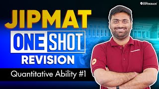 JIPMAT 2024 One Shot Revision | Quantitative Ability #1 | JIPMAT 2024 Exam Preparation