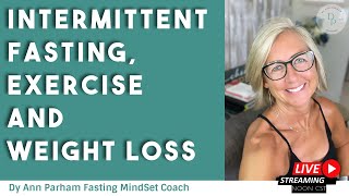 Intermittent Fasting, Exercise and Weight Loss for Women | for Today's Aging Woman