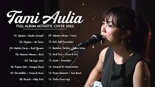 Tami Aulia Full Album Terbaru 2022 | Bertaut, Hampa, Melukis Senja