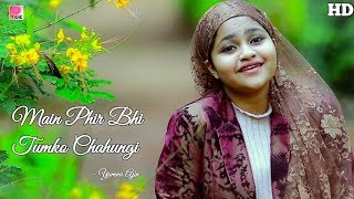 Main Phir Tumko Chahungi By Yumna Ajin | Full HD Video
