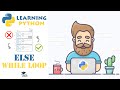 ELSE in Python WHILE Loops - Python Tutorial for Beginners