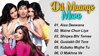 Dil Maange More Movie All Songs~Shahid Kapoor~Tulip Joshi ~Soha Ali Khan~Ayesha Takia~MUSICAL WORLD