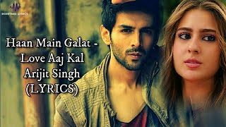 Haan Main Galat - Love Aaj Kal | Kartik,Sara | Pritam | Arijit Singh | Shaashwat