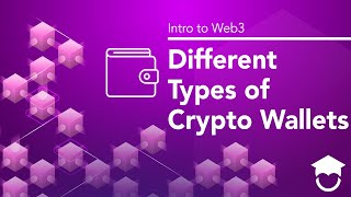 Different Types of Crypto Wallets | Intro to Web3