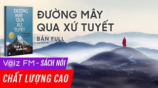 Sách nói Đường Mây Qua Xứ Tuyết - Nguyên Phong | Voiz FM