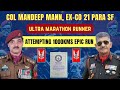 Life In Special Forces ⚔️ Col Mandeep Mann (21 PARA SF) 1000 Kms Run 😱 | Must Watch