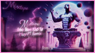 Mashup Huy PT Remix - Lao Tâm Khổ Tứ Remix - Trái Tim Đã Mang Tổn Thương Remix  - Nhạc Remix 2024