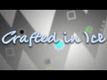 Crafted In Ice | Solo gameplay