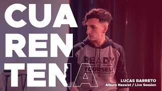 CUARENTENA - Lucas Barreto | EN VIVO | [Live Session's]