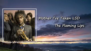 The Flaming Lips - Mother I've Taken LSD Lyrics